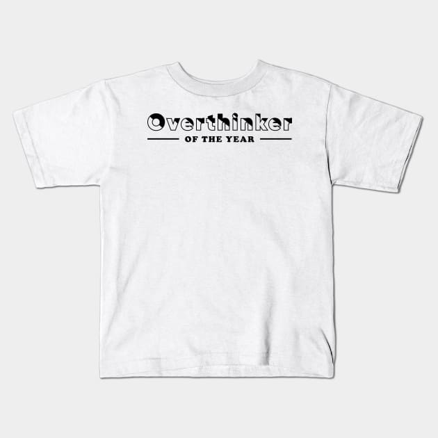 Overthinker of the year Kids T-Shirt by MouadbStore